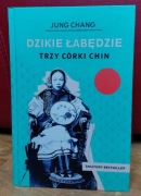 Jung Chang  - ,,Dzikie łabędzie. Trzy córki Chin ". NIETRAFIONY PREZENT.