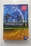 “informatyka na czasie” podręcznik do szkoły średniej klasa 1 podstawa