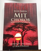 Mit chorób nieuleczalnych Powrót do raju utraconego