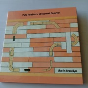 Pete Robbins's Unnamed Quartet - Live In Brooklyn/ Not Two 