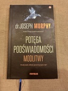 Potęga Podświadomości Modlitwy Joseph Murphy