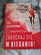 Panna Anna biega. Zakochaj się w bieganiu! Szczypczyńska Anna