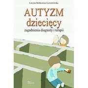 Autyzm dziecięcy zagadnienia diagnozy i terapii