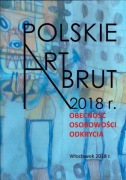 Polskie Art Brut 2018 r. Obecność Osobowości Odkrycia