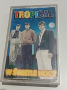 TROPICAL W ŚWIETLE NOCY KASETA MAGNETOFONOWA