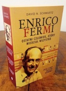 ENRICO FERMI , OSTATNI CZŁOWIEK , KTÓRY WIEDZIAŁ WSZYSTKO - Schwartz (k30)
