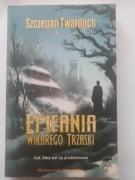 Szczepan Twardoch Epifania wikarego Trzaski