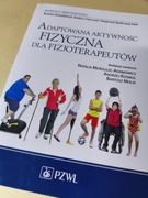 ADAPTOWANA AKTYWNOŚĆ FIZYCZNA DLA FIZJOTERAPEUTÓW