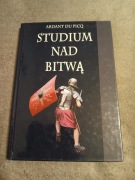 Ardant Du Picq - Studium nad bitwą