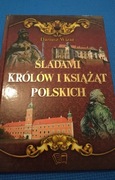 Śladami królów i książąt polskich 