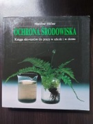 Ochrona środowiska. Księga eko-testów do pracy w szkole i w domu.
