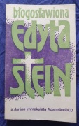BŁOGOSŁAWIONA EDYTA STEIN s. Janina Immakulata Adamska OCD