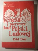 Geneza i pierwsze lata Polski Ludowej 1944-1949