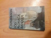 C. N. Parkinson Pod Płonącą Banderą 1980 wyd. I