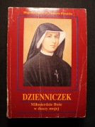 Dzienniczek. Miłosierdzie Boże w duszy mojej Faustyna Kowalska