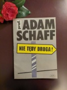 Nie tędy droga! - prof. Adam Schaff
