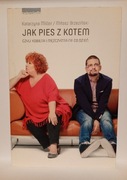 Jak pies z kotem czyli kobieta i mężczyzna na co dzień Katarzyna Miller