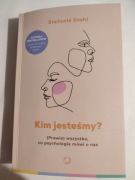 Kim jesteśmy? (Prawie) wszystko, co psychologia mówi o nas