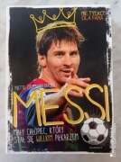 MESSI,MAŁY CHŁOPIEC,KTÓRY STAŁ SIĘ WIELKIM PIŁKARZ