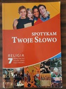 SPOTYKAM TWOJE SŁOWO RELIGIA - KLASA 7 (UŻYWANA)