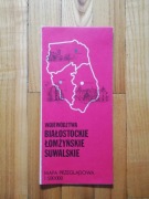 mapa przeglądowa Białostockie, Łomżyńskie, Suwalskie 