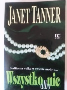 JANET TANNER Wszystko albo nic Wyd DA CAPO 1995
