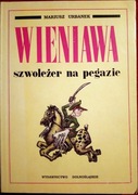 Wieniawa. Szwoleżer na pegazie. Mariusz Urbanek
