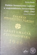 Polskie Stronnictwo Ludowe w województwie rzeszowskim 1945-1947.