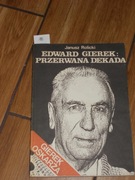 Janusz Rolicki-Edward Gierek, Przerwana Dekada