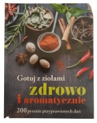 Książka "Gotuj z ziołami zdrowo i aromatycznie"