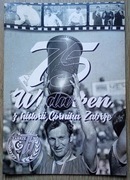 GÓRNIK ZABRZE 75 lat. 75 Wydarzeń z historii klubu.