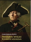 Fryderyk Wielki biografia wojskowa. Duffy