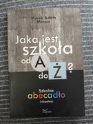 Jaka jest szkoła od A do Ż? Marek Adam Mencel
