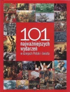 101 najważniejszych wydarzeń w dziejach Polski i świata