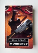 Elia Kazan - MORDERCY