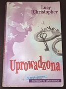 Uprowadzona. Lucy Christopher.