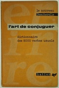 L'Art de Conjuguer: Dictionnaire des 8000 