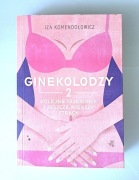 Ginekolodzy 2. Kolejne tajemnice i jeszcze większy strach - I Komendołowicz