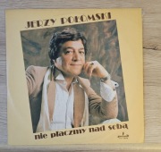 Jerzy Połomski Nie płaczmy nad sobą 