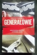 Generałowie , niewygodna prawda o polskiej armii - Juliusz Ćwieluch