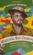 Historia bez Cenzury 3 "Poland first to fight... czyli II wojna światowa"