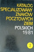 Katalog specjalizowany znaków pocztowych ziem polskich -1981 , tom 2
