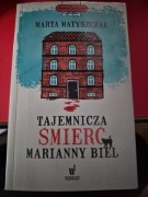 Tajemnicza śmierć Marianny Biel Marta Matyszczak