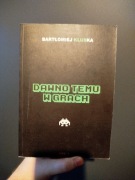Dawno Temu w Grach - Bartłomiej Kluska, unikat z autografem autora