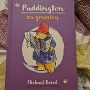 Książki: Paddington za granicą oraz Miś zwany Paddington