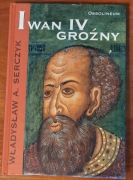 Iwan IV Groźny - Władysław A. Serczyk
