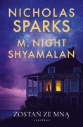 Zostań ze mną Nicholas Sparks, M. Night Shyamalan