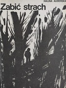 Zabić strach. Halina Auderska