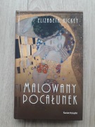 Malowany pocałunek - Elizabeth Hickey 