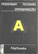 Podstawy techniki wydawniczej Filip Trzaska